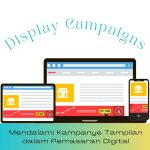 Mendalami Kampanye Tampilan dalam Pemasaran Digital